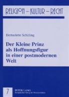 Bernadette Schilling, Bernadette Julia Schilling - Der Kleine Prinz als Hoffnungsfigur in einer postmodernen Welt