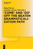 Mau Devos, Maud Devos, VAN DER WAL, van der Wal, Jenneke van der Wal, Jenneke van der Wal - 'COME' and 'GO' off the Beaten Grammaticalization Path