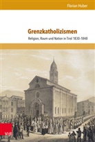Florian Huber - Grenzkatholizismen