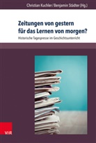 Christia Kuchler, Christian Kuchler, Städter, Städter, Benjamin Städter - Zeitungen von gestern für das Lernen von morgen?