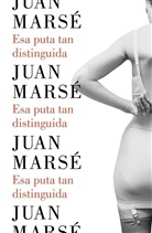 Juan Marse, Juan Marsé - Esa puta tan distinguida / That Distinguished Whore