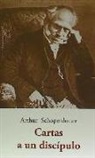 Arthur Schopenhauer - Cartas a un discípulo