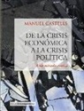 Manuel Castells - De la crisis económica a la crisis política : una mirada crítica