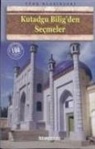 Yusuf Has Hacib - Kutadgu Biligden Secmeler
