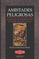 Julio González-Ruiz - Amistades Peligrosas