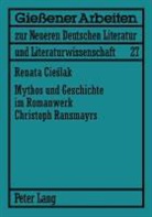 Renata Behrendt, Renata Cieslak - Mythos und Geschichte im Romanwerk Christoph Ransmayrs