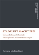Fernand Guelf, Fernand Mathias Guelf - Stadtluft macht frei