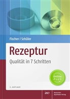 Ulrik Fischer, Ulrike Fischer, Katrin Schüler - Rezeptur - Qualität in 7 Schritten
