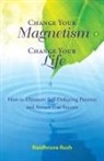 Naidhruva Rush, Naidhruva (Naidhruva Rush) Rush, Naidhruva Sheila Rush - Change Your Magnetism, Change Your Life