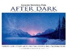 John Ashley, John Ashley - Glacier National Park After Dark