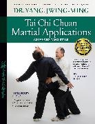 Jwing Ming Yang, Jwing-Ming Yang - Tai Chi Chuan Martial Applications