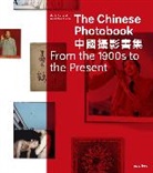Gerry Badger, Badger Gerry, Stephanie H. Tung, Raymond Lum, Ruben Lundgren, Wassink Lundgren... - The Chinese Photobook