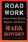 Mark Bowden - Road Work