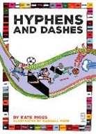 Kate Riggs - Hyphens and Dashes