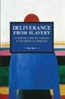Dick Boer, Boer Dick, Dick Boer - Deliverance From Slavery: Attempting A Biblical Theology In The Service Of Liberation