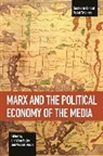 Christian Fuchs, Vincent Mosco - Marx and the Political Economy of the Media