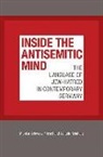 Monika Schwarz-Friesel, Jehuda Reinharz, Monika Schwarz-Friesel, Monika Reinharz Schwarz-Friesel - Inside the Antisemitic Mind The Language of Jew Hatred in