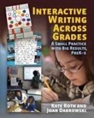Joan Dabrowski, Kate Roth, Kate/ Dabrowski Roth - Interactive Writing Across Grades