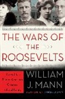 William J. Mann, Mann William J. - Wars of the Roosevelts