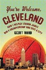 Scott Raab - You're Welcome, Cleveland