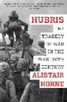 Alistair Horne - Hubris