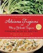 Adriana Trigiani, Adriana/ Trigiani Trigiani, Mary Yolanda Trigiani - Cooking with My Sisters