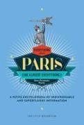 Simon Beaver, Jean Christophe Napias, Jean-Christophe Napias, Jean-Christophe Beaver Napias - Everything (or Almost Everything) About Paris A petite encyclopedia of indispensable and superfluous information