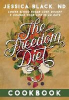 Jessica Black, Jessica K. Black, Black Jessica K. - The Freedom Diet Cookbook