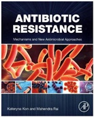 Kateryna Kon, Kateryna Kon, Kateryna (Associate Professor Kon, Kon Kateryna, Mahendra Rai, Mahendra (Nicolaus Copernicus University) Rai... - Antibiotic Resistance