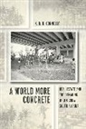 N D B Connolly, N. D. B. Connolly, Connolly N. D. B. - A World More Concrete