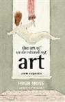 Hugh Moss, Peter Stuart, Peter Suart - The Art of Understanding Art