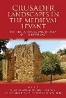 Balazs Major, Balazs Sinibaldi Major, Micaela Sinibaldi, Kevin J. Lewis, Lewis Kevin J., Major Balazs... - Crusader Landscapes in the Medieval Levant