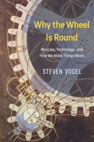 Steven Vogel, Steven Vogel, Steven (Duke University Vogel - Why the Wheel Is Round