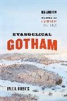 Kyle Roberts, Kyle B. Roberts - Evangelical Gotham