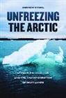 Andrew Stuhl - Unfreezing the Arctic