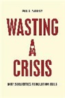 Paul G. Mahoney, Mahoney Paul G. - Wasting a Crisis