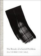 Walter Benn Michaels, Michaels Walter Benn - Beauty of a Social Problem
