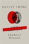 Frances Wilson - Guilty Thing