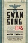 Walter Kempowski - Swansong 1945: A Collective Diary of the Last Days of the Third Reich