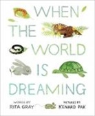 Rita Gray, Kenard Pak - When the World Is Dreaming