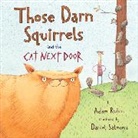 Adam Rubin, Daniel Salmieri - Those Darn Squirrels and the Cat Next Door