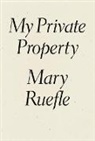 Mary Ruefle - My Private Property