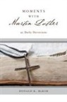 Donald K. McKim - Moments with Martin Luther