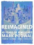 Mark Podwal - Reimagined 45 Years of Jewish Art