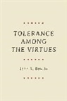 John Bowlin, John R. Bowlin, Bowlin John R. - Tolerance Among the Virtues