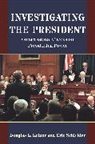 Douglas L Kriner, Douglas L. Kriner, Douglas L. Schickler Kriner, Kriner Douglas L., Eric Schickler, Schickler Eric - Investigating the President