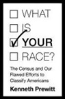 Kenneth Prewitt, Prewitt Kenneth - What Is 'Your' Race?