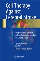 Koj Abe, Koji Abe, Kiyohiro Houkin, Satoshi Kuroda - Cell Therapy Against Cerebral Stroke