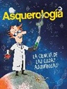 V V A A, V. V. A. A., Varios Autores - Asquerologia, la ciencia de las cosas asquerosas / Grossology