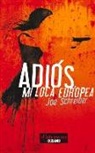 Joe Schreiber - Adiós, Mi Loca Europea